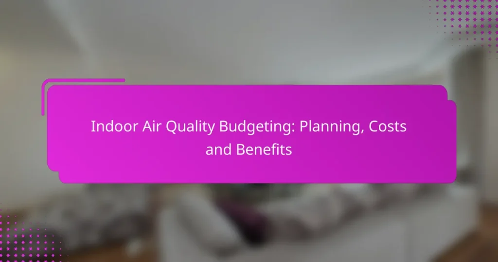 Indoor Air Quality Budgeting: Planning, Costs and Benefits