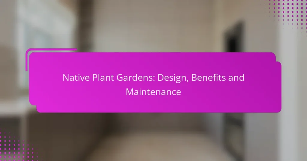 Native Plant Gardens: Design, Benefits and Maintenance