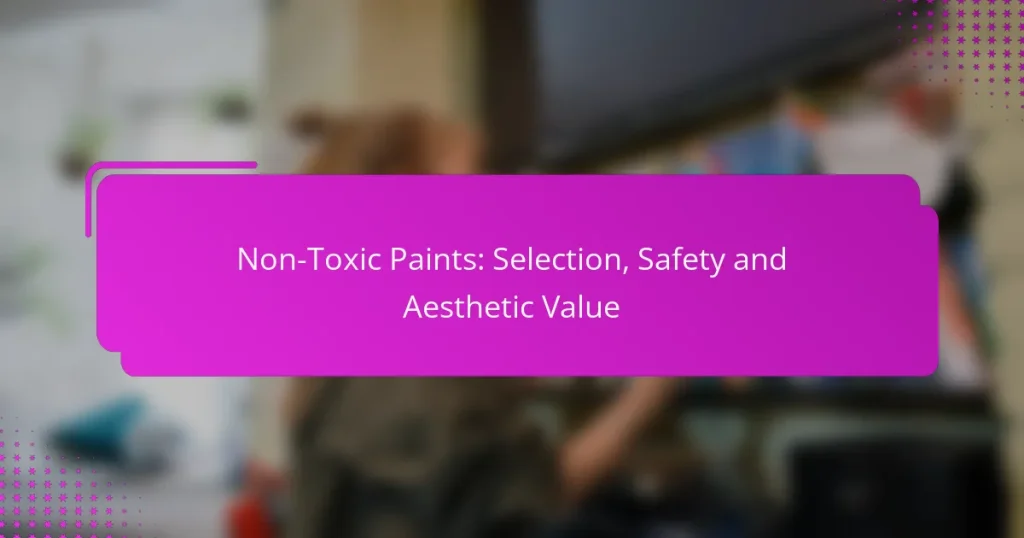 Non-Toxic Paints: Selection, Safety and Aesthetic Value