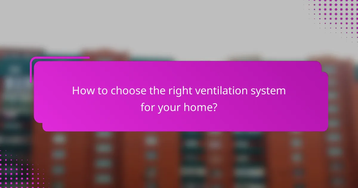 How to choose the right ventilation system for your home?