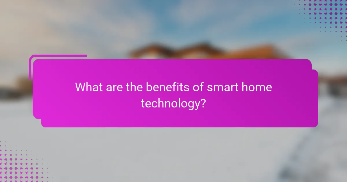 What are the benefits of smart home technology?