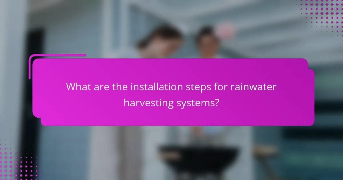 What are the installation steps for rainwater harvesting systems?